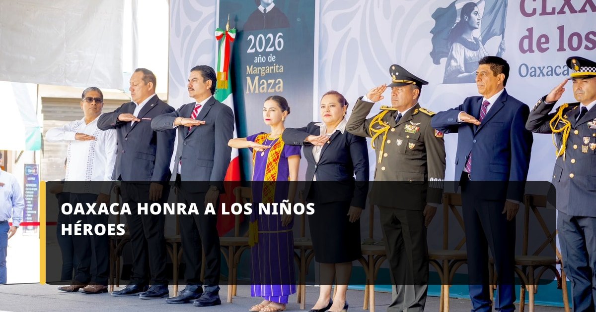 Oaxaca honra a los Niños Héroes